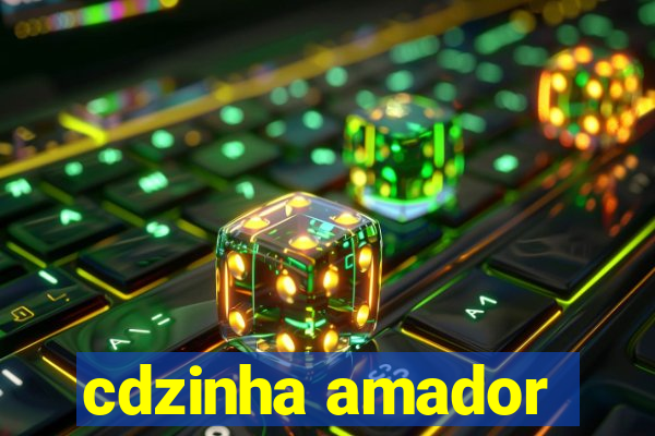 cdzinha amador